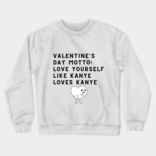 Love yourself like Kanye loves Kanye Crewneck Sweatshirt